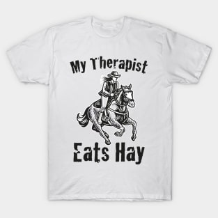 Horse Riding Horse Lover Horse Girl My Therapist Eats Hay T-Shirt